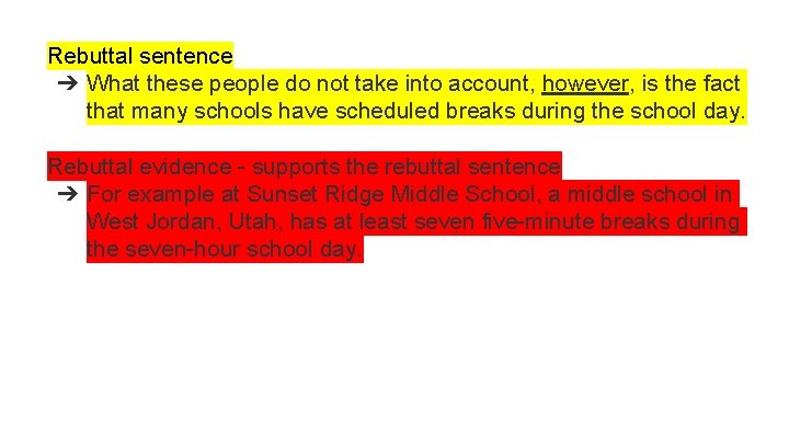 Rebuttal sentence ➔ What these people do not take into account, however, is the