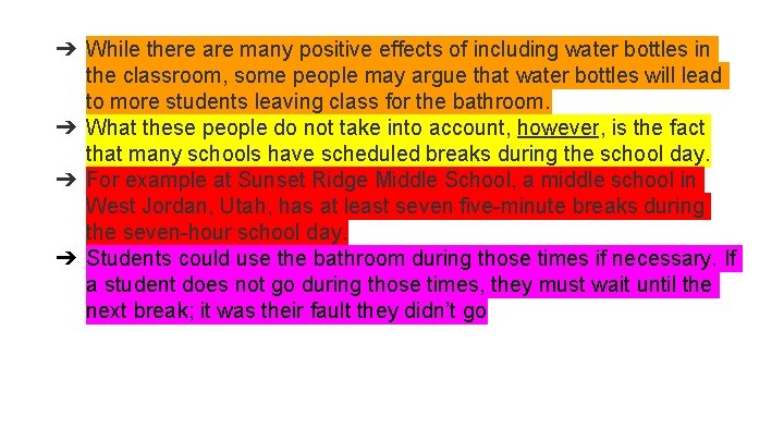 ➔ While there are many positive effects of including water bottles in the classroom,