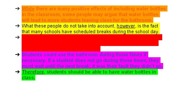 ➔ While there are many positive effects of including water bottles in the classroom,