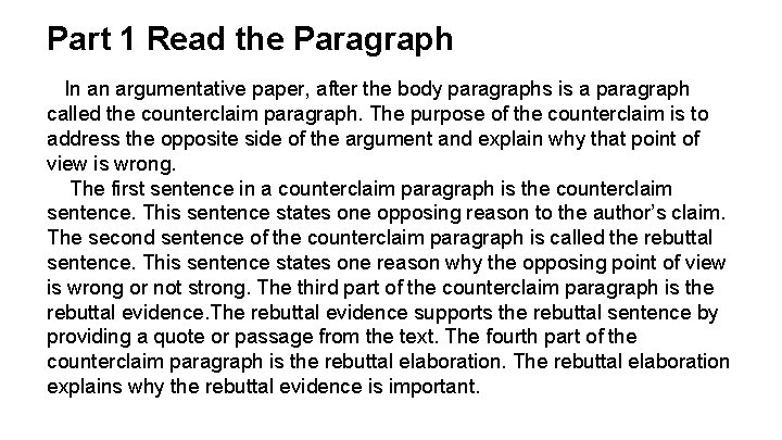 Part 1 Read the Paragraph In an argumentative paper, after the body paragraphs is