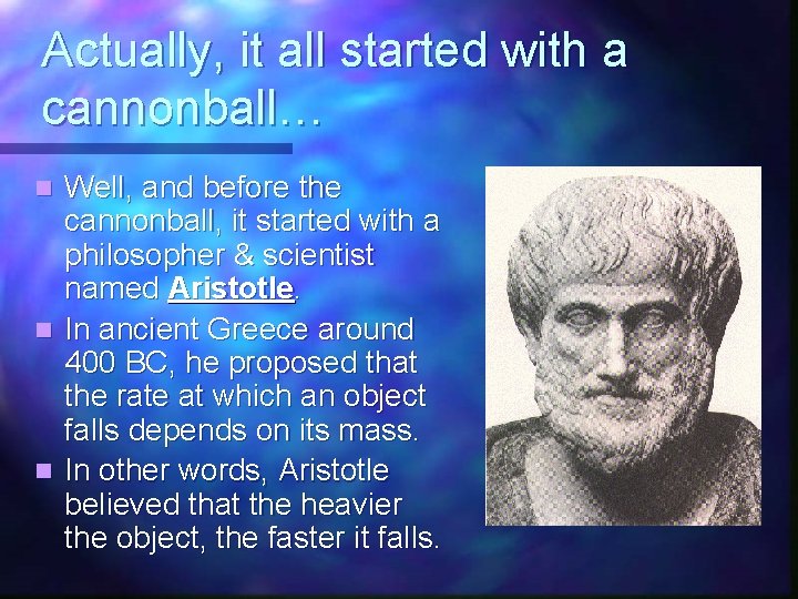 Actually, it all started with a cannonball… Well, and before the cannonball, it started Actually, it all started with a cannonball… Well, and before the cannonball, it started