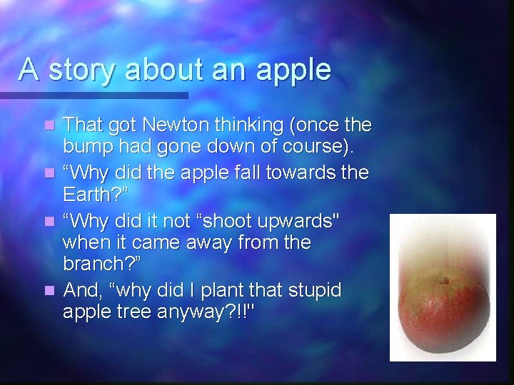 A story about an apple n n That got Newton thinking (once the bump A story about an apple n n That got Newton thinking (once the bump