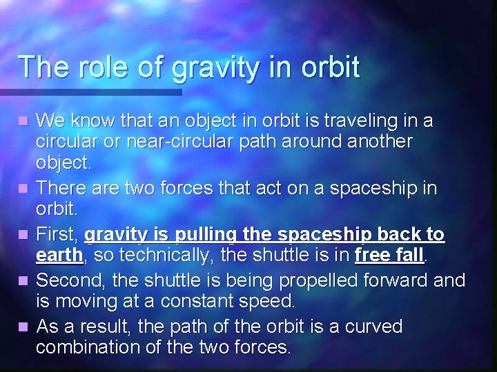 The role of gravity in orbit n n n We know that an object The role of gravity in orbit n n n We know that an object