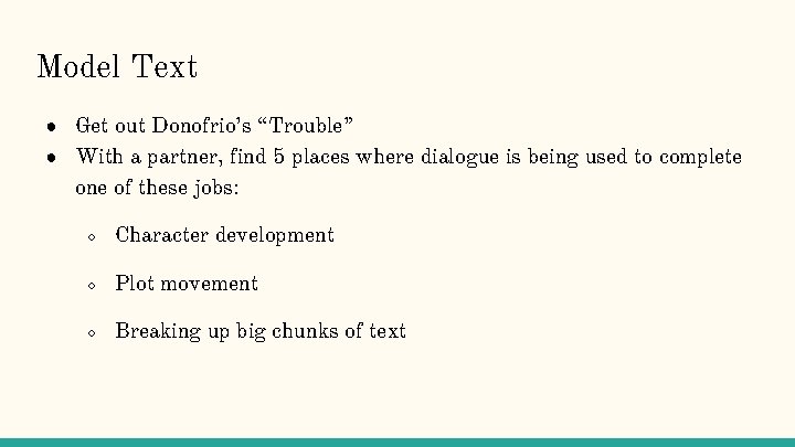 Model Text ● Get out Donofrio’s “Trouble” ● With a partner, find 5 places