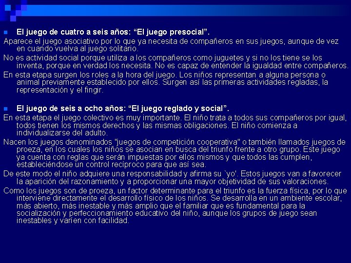 El juego de cuatro a seis años: “El juego presocial”. Aparece el juego asociativo