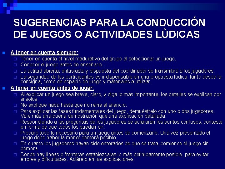 SUGERENCIAS PARA LA CONDUCCIÓN DE JUEGOS O ACTIVIDADES LÙDICAS n A tener en cuenta