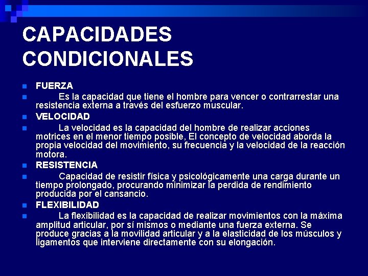 CAPACIDADES CONDICIONALES n n n n FUERZA Es la capacidad que tiene el hombre