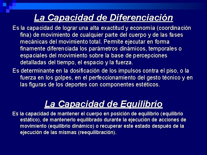 La Capacidad de Diferenciación Es la capacidad de lograr una alta exactitud y economía