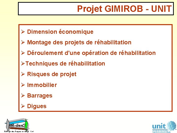 Projet GIMIROB - UNIT Ø Dimension économique Ø Montage des projets de réhabilitation Ø
