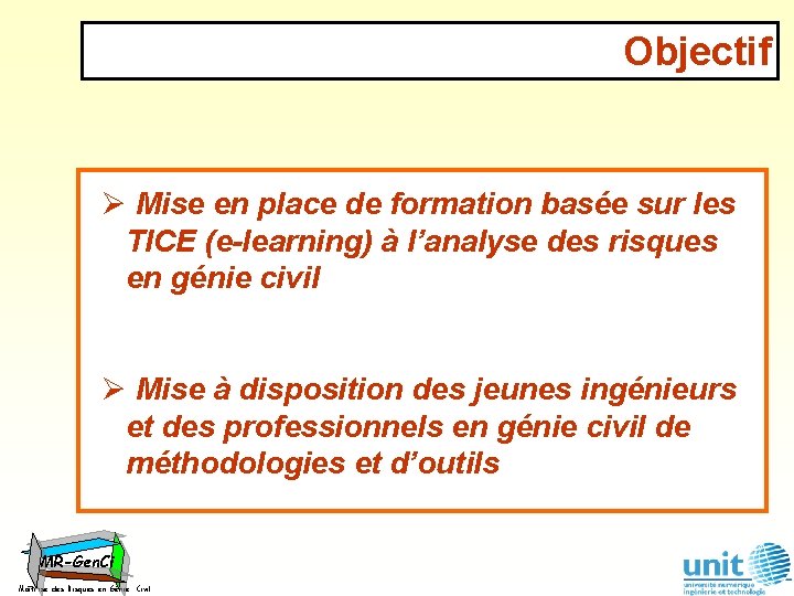 Objectif Ø Mise en place de formation basée sur les TICE (e-learning) à l’analyse