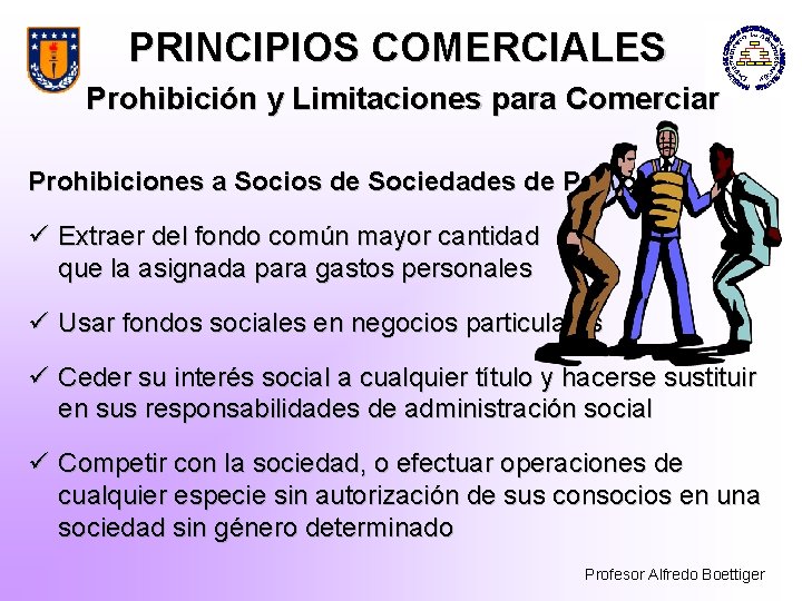 PRINCIPIOS COMERCIALES Prohibición y Limitaciones para Comerciar Prohibiciones a Socios de Sociedades de Personas