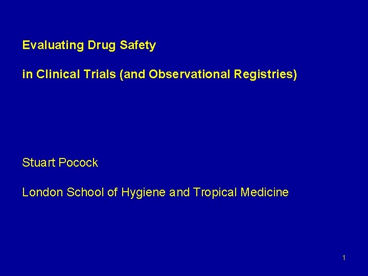 Evaluating Drug Safety in Clinical Trials and Observational