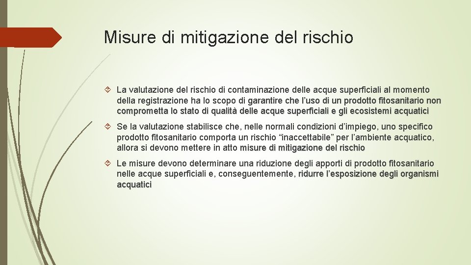 Misure di mitigazione del rischio La valutazione del rischio di contaminazione delle acque superficiali