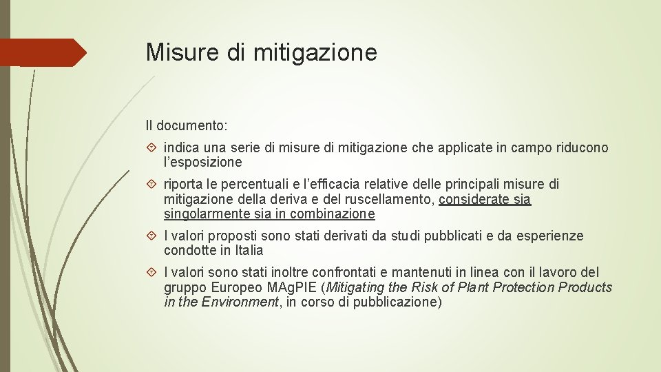 Misure di mitigazione Il documento: indica una serie di misure di mitigazione che applicate