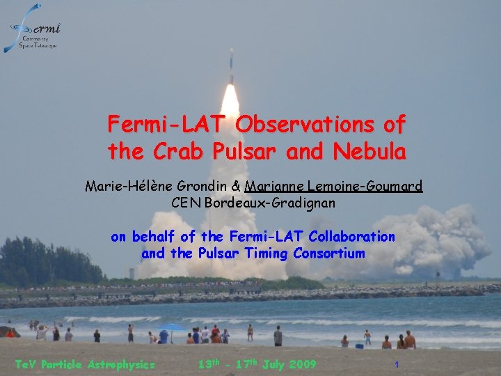 Fermi-LAT Observations of the Crab Pulsar and Nebula Marie-Hélène Grondin & Marianne Lemoine-Goumard CEN