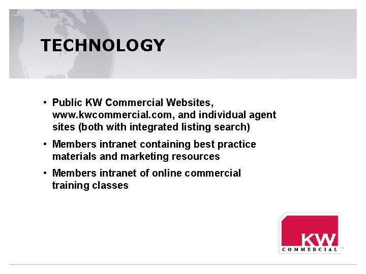 TECHNOLOGY • Public KW Commercial Websites, www. kwcommercial. com, and individual agent sites (both