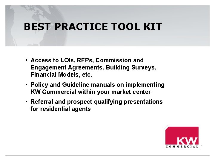BEST PRACTICE TOOL KIT • Access to LOIs, RFPs, Commission and Engagement Agreements, Building