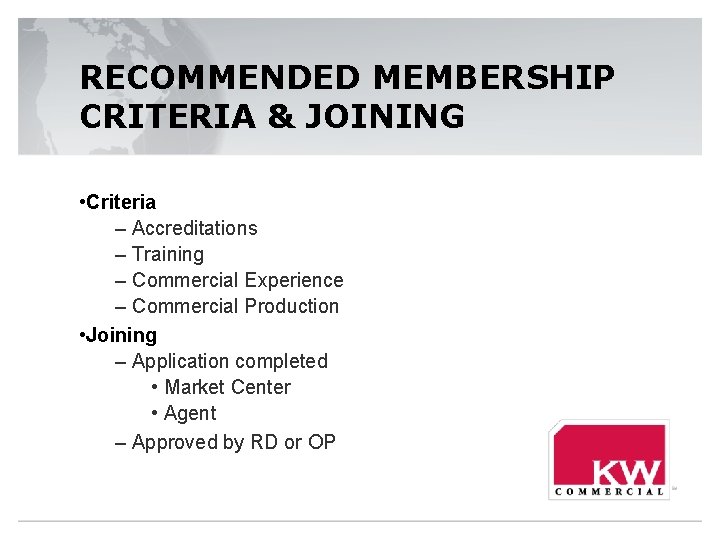 RECOMMENDED MEMBERSHIP CRITERIA & JOINING • Criteria – Accreditations – Training – Commercial Experience