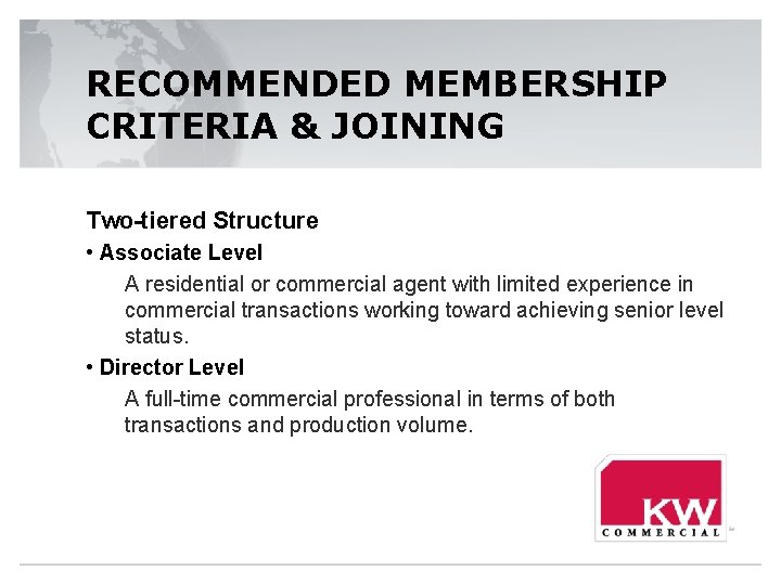 RECOMMENDED MEMBERSHIP CRITERIA & JOINING Two-tiered Structure • Associate Level A residential or commercial