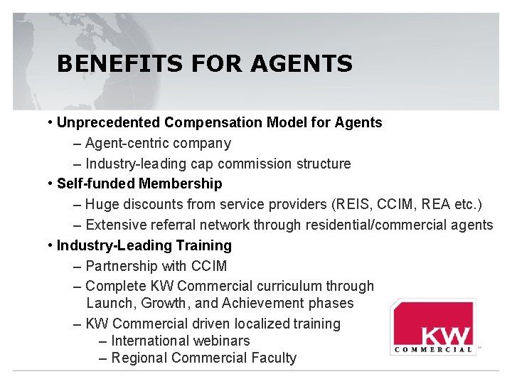 BENEFITS FOR AGENTS • Unprecedented Compensation Model for Agents – Agent-centric company – Industry-leading