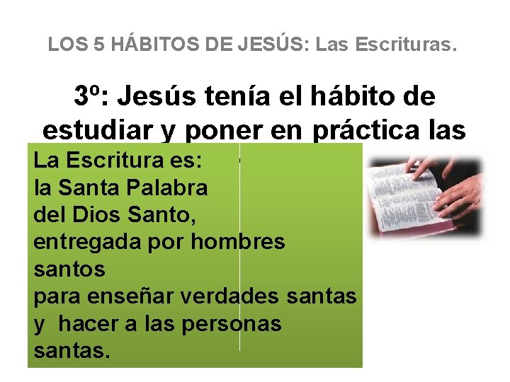 LOS 5 HÁBITOS DE JESÚS: Las Escrituras. 3º: Jesús tenía el hábito de estudiar