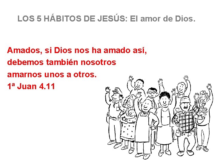 LOS 5 HÁBITOS DE JESÚS: El amor de Dios. Amados, si Dios nos ha