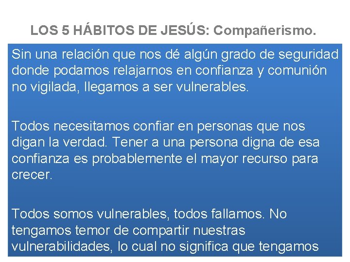 LOS 5 HÁBITOS DE JESÚS: Compañerismo. Sin una relación que nos dé algún grado