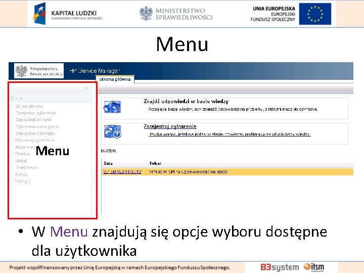 Menu • W Menu znajdują się opcje wyboru dostępne dla użytkownika 