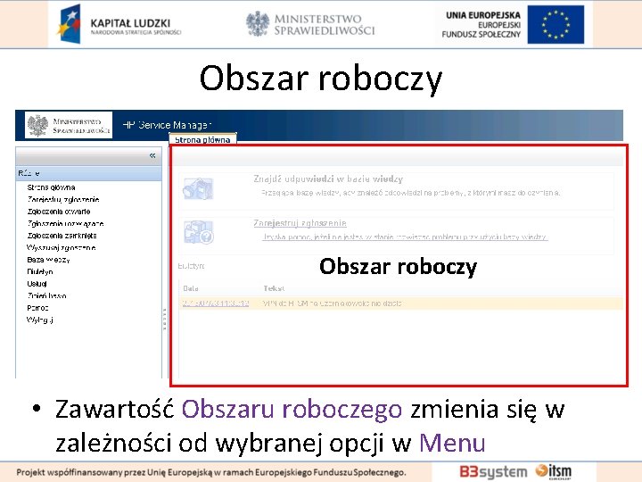 Obszar roboczy • Zawartość Obszaru roboczego zmienia się w zależności od wybranej opcji w