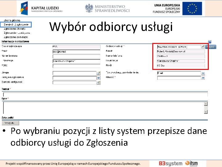 Wybór odbiorcy usługi • Po wybraniu pozycji z listy system przepisze dane odbiorcy usługi