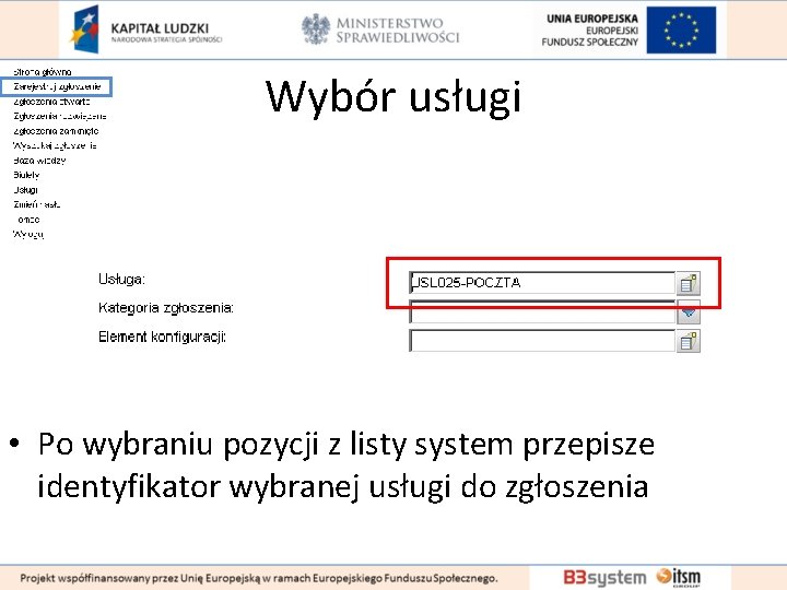 Wybór usługi • Po wybraniu pozycji z listy system przepisze identyfikator wybranej usługi do