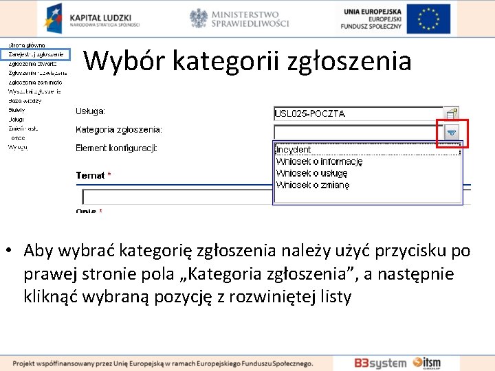 Wybór kategorii zgłoszenia • Aby wybrać kategorię zgłoszenia należy użyć przycisku po prawej stronie