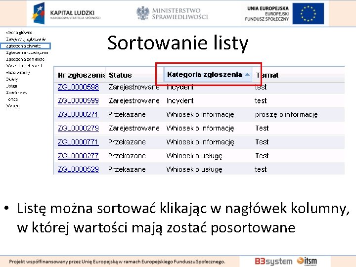 Sortowanie listy • Listę można sortować klikając w nagłówek kolumny, w której wartości mają