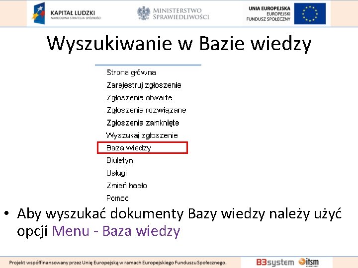 Wyszukiwanie w Bazie wiedzy • Aby wyszukać dokumenty Bazy wiedzy należy użyć opcji Menu