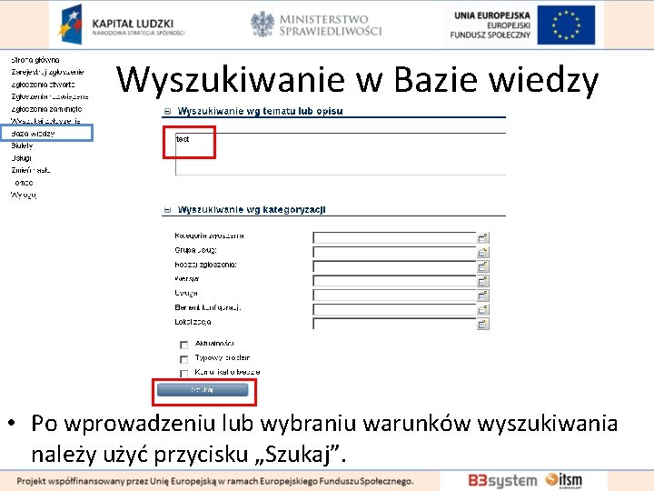 Wyszukiwanie w Bazie wiedzy • Po wprowadzeniu lub wybraniu warunków wyszukiwania należy użyć przycisku