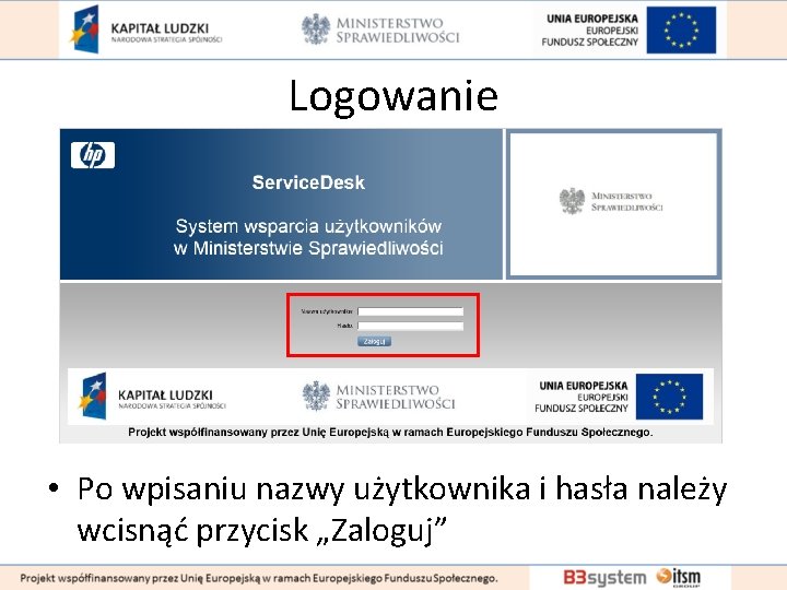 Logowanie • Po wpisaniu nazwy użytkownika i hasła należy wcisnąć przycisk „Zaloguj” 