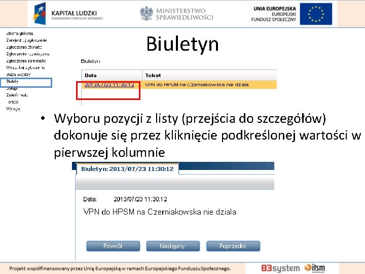 Biuletyn • Wyboru pozycji z listy (przejścia do szczegółów) dokonuje się przez kliknięcie podkreślonej