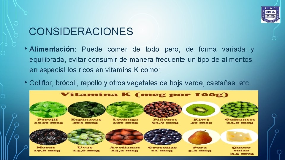 CONSIDERACIONES • Alimentación: Puede comer de todo pero, de forma variada y equilibrada, evitar
