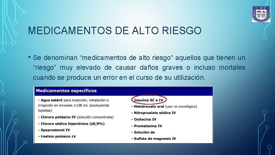 MEDICAMENTOS DE ALTO RIESGO • Se denominan “medicamentos de alto riesgo” aquellos que tienen