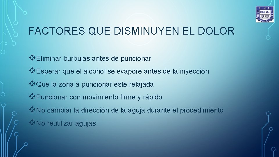 FACTORES QUE DISMINUYEN EL DOLOR v. Eliminar burbujas antes de puncionar v. Esperar que