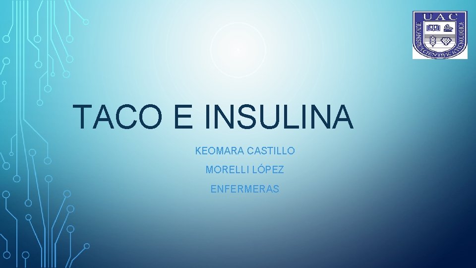 TACO E INSULINA KEOMARA CASTILLO MORELLI LÓPEZ ENFERMERAS 