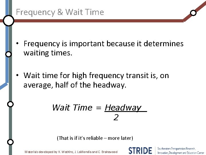 Frequency & Wait Time • Frequency is important because it determines waiting times. •