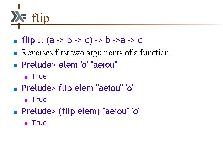 flip n n n flip : : (a -> b -> c) -> b