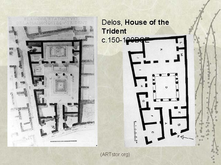 Delos, House of the Trident c. 150 -100 BCE (ARTstor. org) 