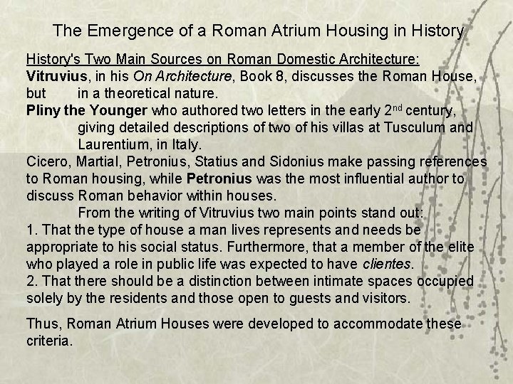 The Emergence of a Roman Atrium Housing in History's Two Main Sources on Roman