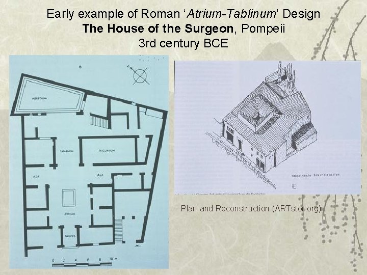 Early example of Roman ‘Atrium-Tablinum’ Design The House of the Surgeon, Pompeii 3 rd