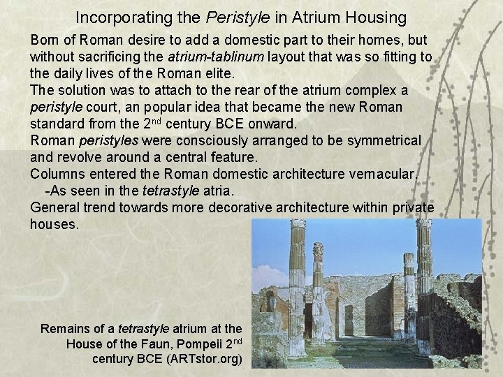 Incorporating the Peristyle in Atrium Housing Born of Roman desire to add a domestic