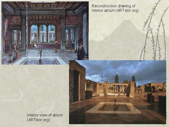 Reconstruction drawing of interior atrium (ARTstor. org) Interior view of atrium (ARTstor. org) 