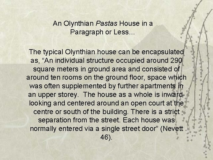 An Olynthian Pastas House in a Paragraph or Less… The typical Olynthian house can