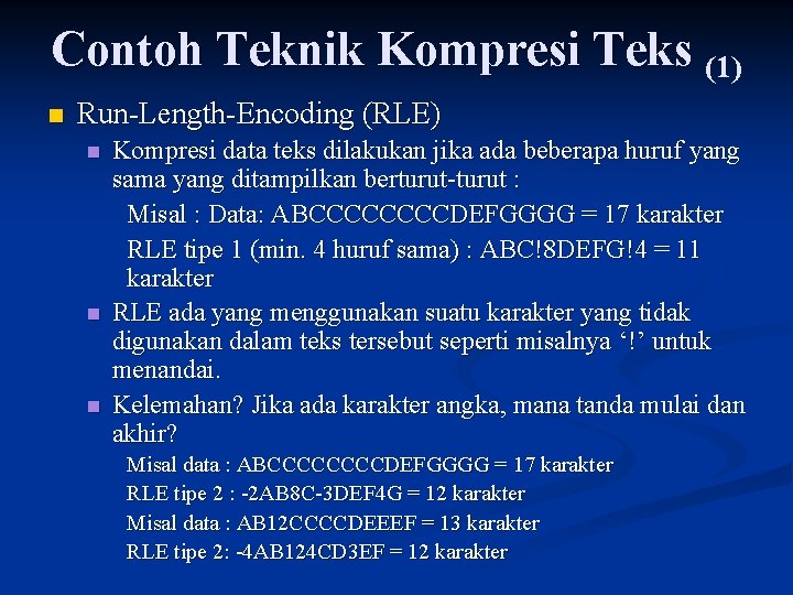 Contoh Teknik Kompresi Teks (1) n Run-Length-Encoding (RLE) n n n Kompresi data teks